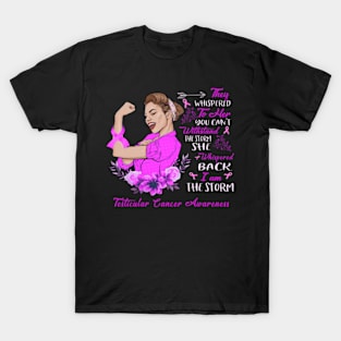 She Whispered Back I Am The Storm Testicular Cancer Awareness T-Shirt